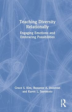 portada Teaching Diversity Relationally: Engaging Emotions and Embracing Possibilities (en Inglés)