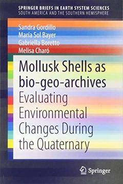 portada Mollusk Shells as Bio-Geo-Archives: Evaluating Environmental Changes During the Quaternary (Springerbriefs in Earth System Sciences) 