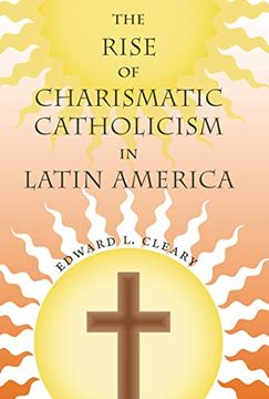 portada The Rise of Charismatic Catholicism in Latin America (en Inglés)