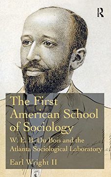 portada The First American School of Sociology: W. E. B. Du Bois and the Atlanta Sociological Laboratory (in English)