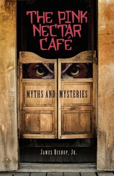 portada the pink nectar cafe: myths and mysteries