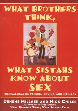 portada What Brothers Think, What Sistahs Know about Sex: The Real Deal on Passion, Loving, and Intimacy