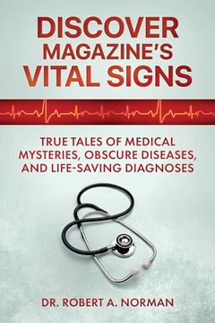 portada Discover Magazine's Vital Signs: True Tales of Medical Mysteries, Obscure Diseases, and Life-Saving Diagnoses (en Inglés)