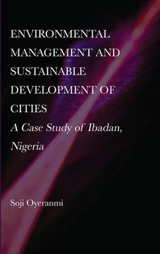 portada Environmental Management and Sustainable Development of Cities: A Case Study of Ibadan, Nigeria (in English)