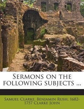 portada Sermons on the Following Subjects ... (en Inglés)