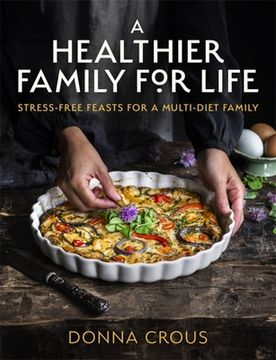 portada A Healthier Family for Life: Stress-Free Feasts for a Multi-Diet Family (en Inglés)