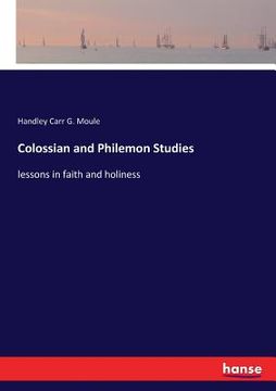 portada Colossian and Philemon Studies: lessons in faith and holiness (en Inglés)
