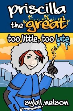 portada priscilla the great too little too late (in English)