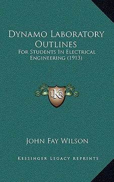 portada dynamo laboratory outlines: for students in electrical engineering (1913) for students in electrical engineering (1913) (en Inglés)