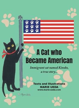 portada A Cat Who Became American: Immigrant Cat Named Kinoko, A True Story... (en Inglés)