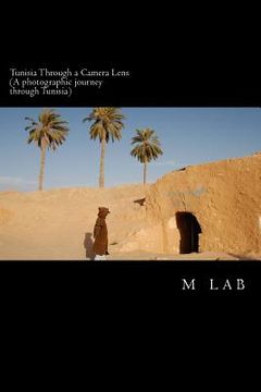 portada Tunisia through a Camera Lens (A photographic journey through Tunisia) (en Inglés)