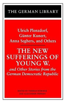 portada the new sufferings of young w.: ulrich plenzdorf, gunter kunert, anna seghers, and others: and other stories from the german democratic republic