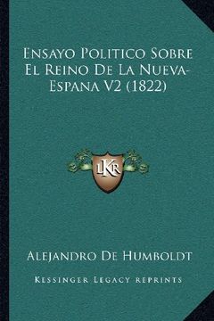 portada Ensayo Politico Sobre el Reino de la Nueva-Espana v2 (1822) (in Spanish)