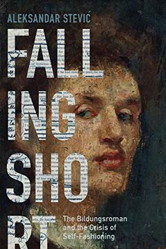 portada Falling Short: The Bildungsroman and the Crisis of Self-Fashioning (in English)