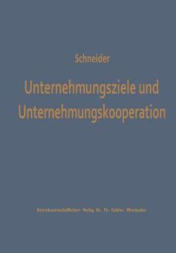 portada Unternehmungsziele Und Unternehmungskooperation: Ein Beitrag Zur Erklärung Kooperativ Bedingter Zielvariationen (en Alemán)