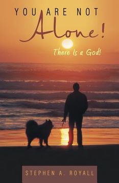 portada You Are Not Alone!: There Is a God! (en Inglés)