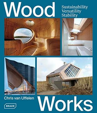 portada Wood Works: Sustainability, Versatility, Stability (in English)
