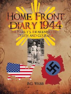portada Home Front Diary 1944: A Family's Awakening to Truth and Courage (en Inglés)