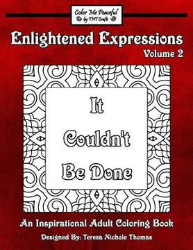 portada Enlightened Expressions Adult Coloring Book, Volume 2: It Couldn't Be Done