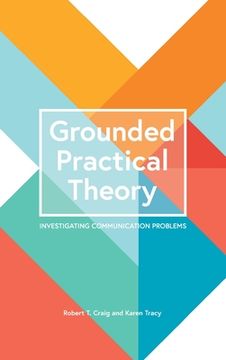portada Grounded Practical Theory: Investigating Communication Problems (en Inglés)