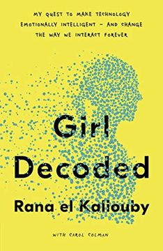 portada Girl Decoded: My Quest to Make Technology Emotionally Intelligent – and Change the way we Interact Forever 