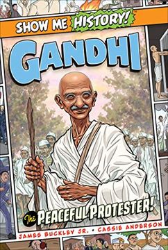 portada Show me History Gandhi Peaceful Protester: The Peaceful Protester! (in English)