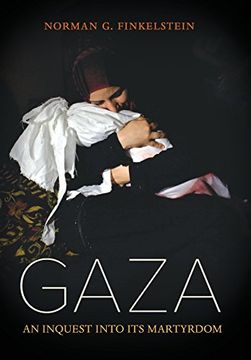 portada Gaza: An Inquest Into its Martyrdom (en Inglés)