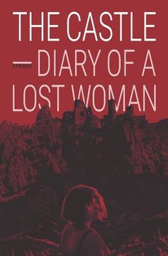 portada The Castle - Diary of a Lost Woman: A modern gothic story of myth and misadventure