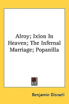 portada alroy; ixion in heaven; the infernal marriage; popanilla (en Inglés)
