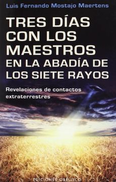 portada Tres Dias con los Maestros en la Abadia de los Siete Rayos (in Spanish)