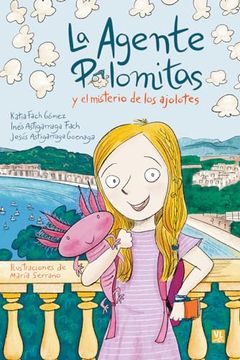 portada La Agente Palomitas y el Misterio de los Ajolotes