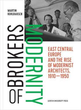 portada Brokers of Modernity: East Central Europe and the Rise of Modernist Architects, 1910-1950 (en Inglés)