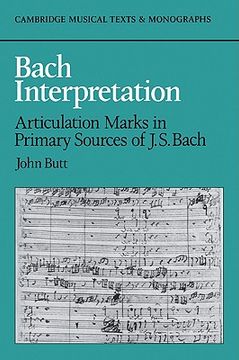 portada Bach Interpretation: Articulation Marks in Primary Sources of j. S. Bach (Cambridge Musical Texts and Monographs) 