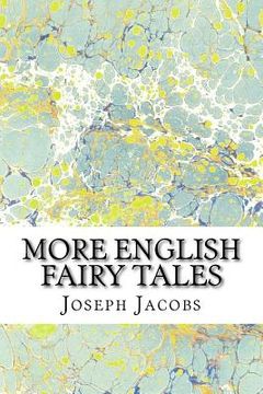 portada More English Fairy Tales: (Joseph Jacobs Classics Collection) (en Inglés)