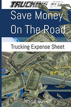 portada Save Money on the Road: Trucking Expense Spreadsheet (Trucking 101) (en Inglés)