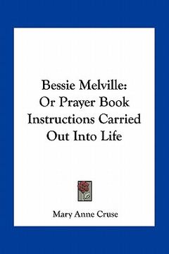 portada bessie melville: or prayer book instructions carried out into life (en Inglés)