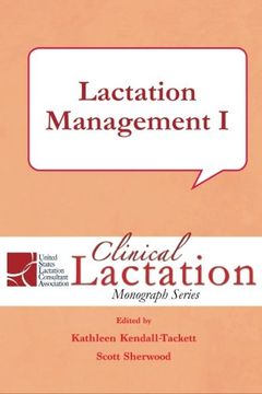portada Lactation Management I (Clinical Lactation Monograph Series) (Volume 6)