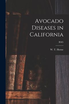 portada Avocado Diseases in California; B585 (in English)