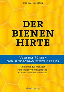 portada Der Bienenhirte - Über das Führen von Selbstorganisierten Teams: Ein Roman für Manager und Projektverantwortliche (en Alemán)