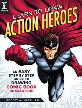 portada Learn to Draw Action Heroes: An Easy Step by Step Guide to Drawing Comic Book Characters (in English)