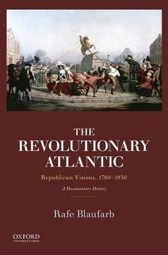 portada The Revolutionary Atlantic: Republican Visions, 1760-1830: A Documentary History