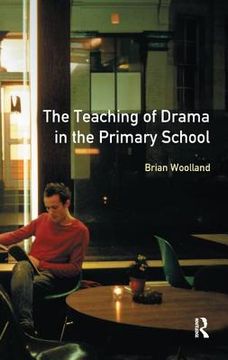 portada The Teaching of Drama in the Primary School (en Inglés)