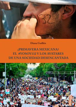 portada ¨Primavera Mexicana? El #Yosoy132 y los Avatares de una Sociedad Desencantada (in Spanish)