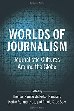 portada Worlds of Journalism: Journalistic Cultures Around the Globe (Reuters Institute Global Journalism Series) (en Inglés)