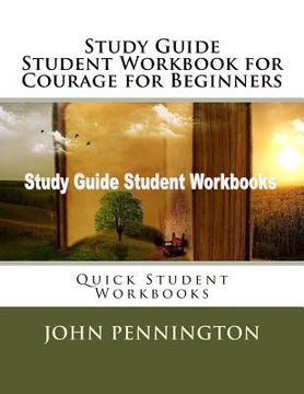 portada Study Guide Student Workbook for Courage for Beginners: Quick Student Workbooks