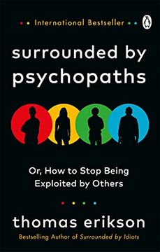 portada Surrounded by Psychopaths: Or, how to Stop Being Exploited by Others (en Inglés)