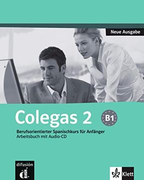 portada Colegas 2. Neubearbeitung. Arbeitsbuch Inkl. Audio-Cd: Berufsorientierter Spanischkurs für Anfänger. Arbeitsbuch mit Audio-Cd