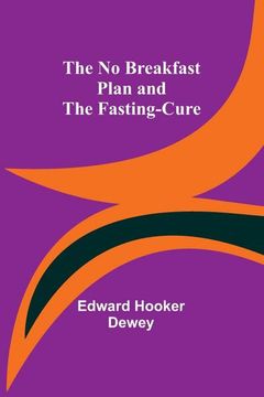 portada The No Breakfast Plan and the Fasting-Cure (in English)