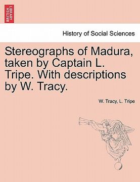 portada stereographs of madura, taken by captain l. tripe. with descriptions by w. tracy.