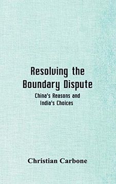 portada Resolving the Boundary Dispute: China's Reasons and India's Choices (in English)